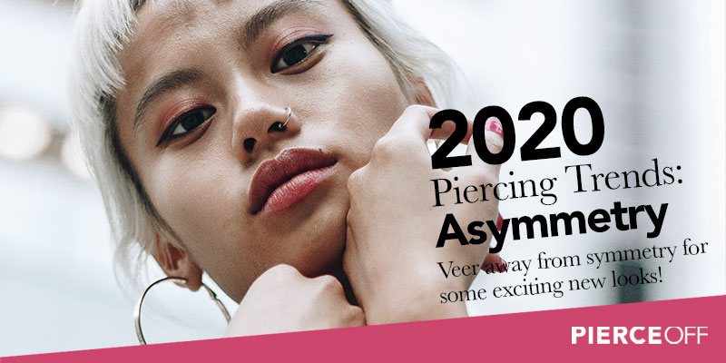 2020 Piercing Trends: Asymmetry